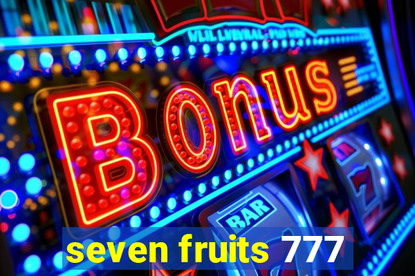 seven fruits 777